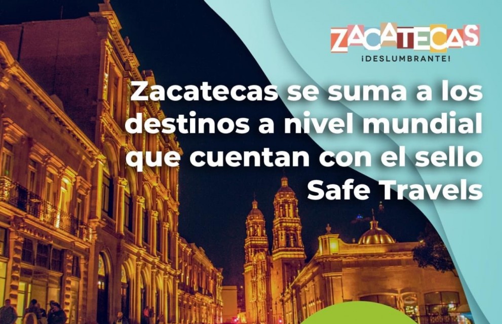 Zacatecas recibe el Sello de Viaje Seguro del Consejo Mundial de Viajes